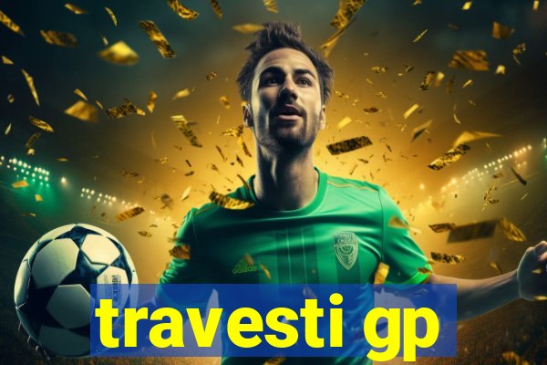 travesti gp
